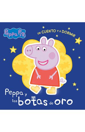 Portada del libro PEPPA PIG. UN CUENTO Y A DORMIR. PEPPA Y LAS BOTAS DE ORO - Compralo en ByAnaCeci.com