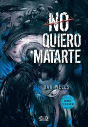 Portada del libro SAGA JOHN CLEAVER 3: NO QUIERO MATARTE - Compralo en ByAnaCeci.com