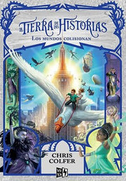 Portada del libro TIERRA DE LAS HISTORIAS 6: MUNDOS COLISIONAN - Compralo en ByAnaCeci.com
