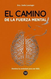 Portada del libro EL CAMINO DE LA FUERZA MENTAL - Compralo en ByAnaCeci.com