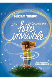 Portada del libro LOS MIL COLORES DEL HILO INVISIBLE - Compralo en ByAnaCeci.com