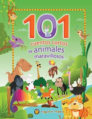 Portada del libro 101 CUENTOS CORTOS DE ANIMALES MARAVILLOSOS - Compralo en ByAnaCeci.com