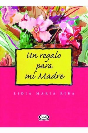 Portada del libro UN REGALO PARA MI MADRE (NUEVA VERSION) - Compralo en ByAnaCeci.com