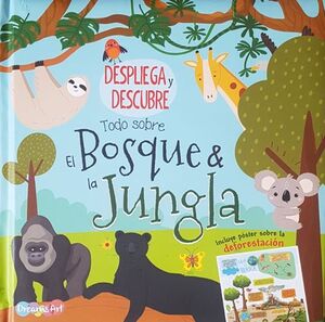 Portada del libro TODO SOBRE EL BOSQUE Y LA JUNGLA: DESPLIEGA Y DESCUBRE BFLAT5489 - Compralo en ByAnaCeci.com
