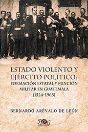 Portada del libro ESTADO VIOLENTO Y EJÉRCITO POLÍTICO - Compralo en ByAnaCeci.com