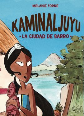 Portada del libro KAMINALJUYU - LA CIUDAD DE BARRO - Compralo en ByAnaCeci.com