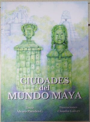 Portada del libro CIUDADES DEL MUNDO MAYA - Compralo en ByAnaCeci.com