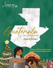 Portada del libro GUATEMALA Y SUS TRADICIONES NAVIDEÑAS - Compralo en ByAnaCeci.com