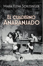 Portada del libro EL CUADERNO ANARANJADO - Compralo en ByAnaCeci.com