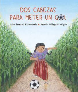 Portada del libro DOS CABEZAS PARA METER UN GOL - Compralo en ByAnaCeci.com