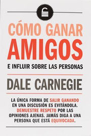Portada del libro COMO GANAR AMIGOS E INFLUIR EN LAS PERSONAS - Compralo en ByAnaCeci.com