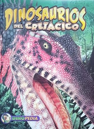 Portada del libro DINOPEDIA: DINOSAURIO DEL CRETACICO  BILAT9720 - Compralo en ByAnaCeci.com