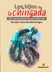 Portada del libro LOS HIJOS DE LA CHINGADA - Compralo en ByAnaCeci.com