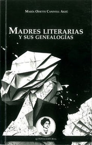 Portada del libro MADRES LITERARIAS Y SUS GENEALOGÍAS - Compralo en ByAnaCeci.com