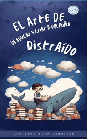 Portada del libro EL ARTE DE EDUCAR Y CRIAR A UN NIÑO DISTRAÍDO - Compralo en ByAnaCeci.com