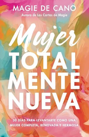 Portada del libro MUJER TOTALMENTE NUEVA - Compralo en ByAnaCeci.com