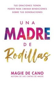 Portada del libro UNA MADRE DE RODILLAS - Compralo en ByAnaCeci.com