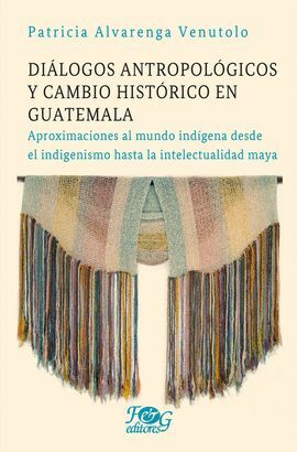 Portada del libro DIÁLOGOS ANTROPOLÓGICOS Y CAMBIO HISTÓRICO EN GUATEMALA - Compralo en ByAnaCeci.com
