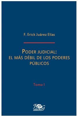 Portada del libro PODER JUDICIAL: EL MÁS DÉBIL DE LOS PODERES PUBLICOS - TOMO 1 - Compralo en ByAnaCeci.com