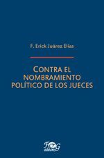 Portada del libro CONTRA EL NOMBRAMIENTO POLÍTICO DE LOS JUECES - Compralo en ByAnaCeci.com
