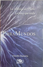 Portada del libro ERRA MUNDOS - LA SOLEDAD DEL PAELO, LA LUNA QUE ANDA - Compralo en ByAnaCeci.com