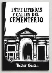 Portada del libro ENTRE LEYENDAS Y CALLES DEL CEMENTERIO - Compralo en ByAnaCeci.com