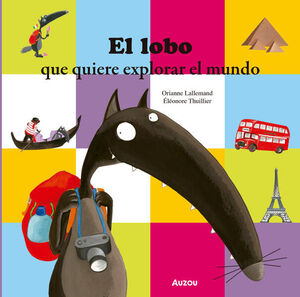 Portada del libro EL LOBO QUE QUIERE EXPLORAR EL MUNDO - Compralo en ByAnaCeci.com