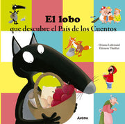 Portada del libro EL LOBO QUE DESCUBRE EL PAÍS DE LOS CUENTOS - Compralo en ByAnaCeci.com