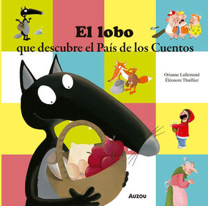 Portada del libro EL LOBO QUE DESCUBRE EL PAÍS DE LOS CUENTOS - Compralo en ByAnaCeci.com