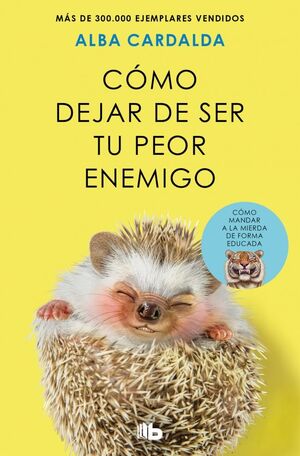 Portada del libro CÓMO DEJAR DE SER TU PEOR ENEMIGO (EDICIÓN LIMITADA) - Compralo en ByAnaCeci.com