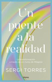 Portada del libro UN PUENTE A LA REALIDAD - Compralo en ByAnaCeci.com