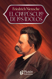 Portada del libro EL CREPÚSCULO DE LOS IDOLOS-ANIVERSARIO 15 AÑOS - Compralo en ByAnaCeci.com
