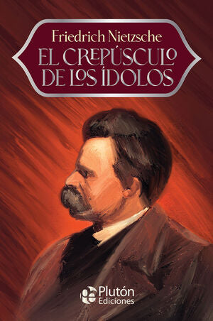 Portada del libro EL CREPÚSCULO DE LOS IDOLOS-ANIVERSARIO 15 AÑOS - Compralo en ByAnaCeci.com