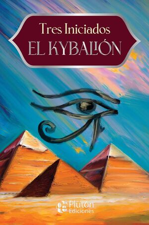 Portada del libro EL KYBALION - ANIVERSARIO 15 AÑOS - Compralo en ByAnaCeci.com
