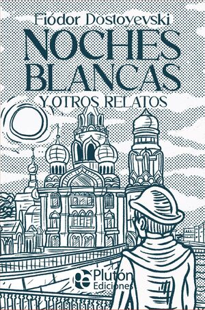 Portada del libro CLASICOS ILUSTRADOS PLATINO: NOCHES BLANCAS Y OTROS RELATOS - Compralo en ByAnaCeci.com