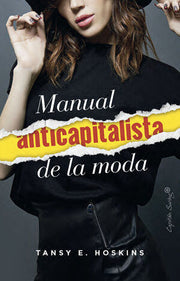 Portada del libro MANUAL ANTICAPITALISTA DE LA MODA - Compralo en ByAnaCeci.com