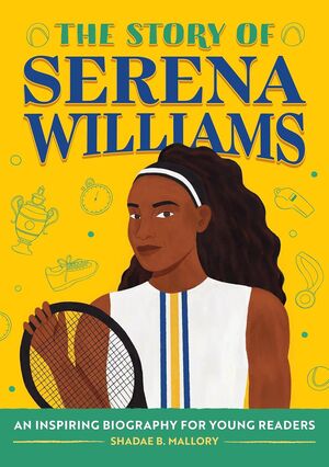 Portada del libro THE STORY OF SERENA WILLIAMS - Compralo en ByAnaCeci.com