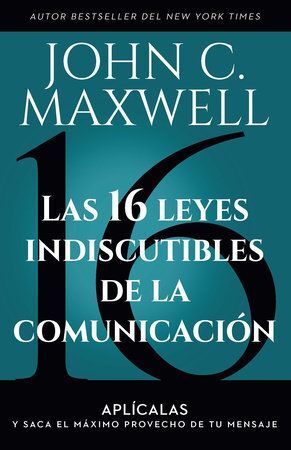 Portada del libro LAS 16 LEYES INDISCUTIBLES DE LA COMUNICACIÓN - Compralo en ByAnaCeci.com