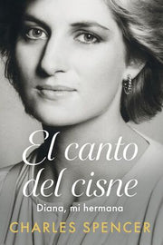 Portada del libro EL CANTO DEL CISNE. DIANA, MI HERMANA - Compralo en ByAnaCeci.com