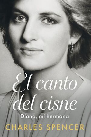 Portada del libro EL CANTO DEL CISNE. DIANA, MI HERMANA - Compralo en ByAnaCeci.com