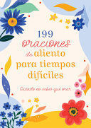 Portada del libro 199 ORACIONES DE ALIENTO PARA TIEMPOS DIFICILES - Compralo en ByAnaCeci.com