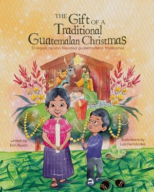 Portada del libro EL REGALO DE UNA NAVIDAD GUATEMALTECA TRADICIONAL - Compralo en ByAnaCeci.com