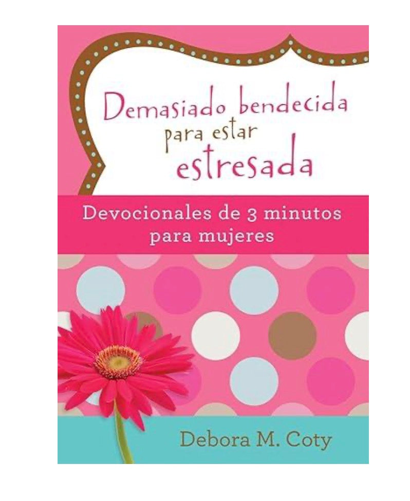Devocional | Demasiado Bendecida para Estar Estresada