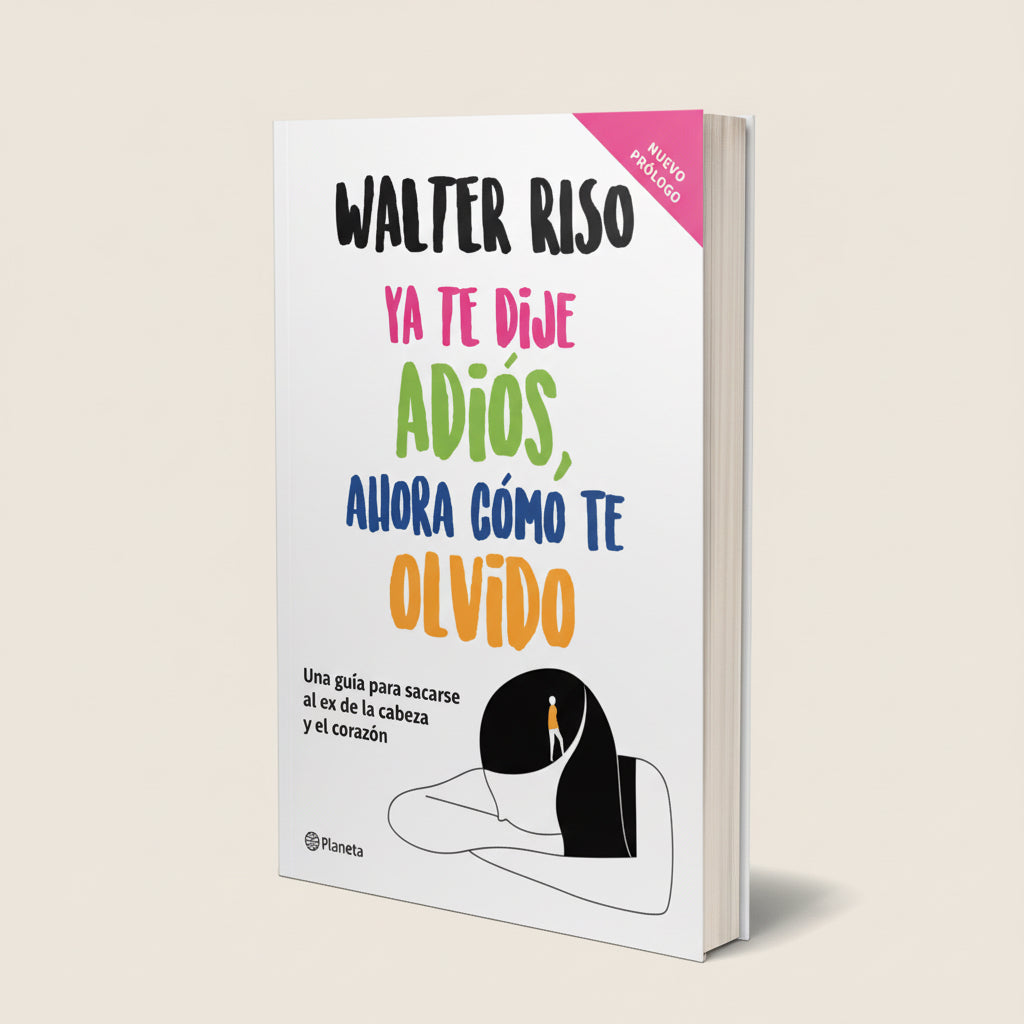 Ya te dije adios, ahora como te olvido | Walter Riso / Tapa Dura