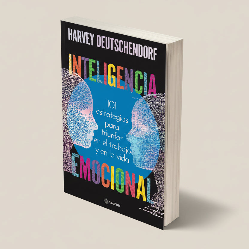 Inteligencia Emocional | 101 Estrategias Para Triunfar en el Trabajo y en la Vida | Harvey Deutschendorf