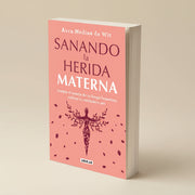 Sanando la herida materna | Aura Medina de Wit
