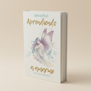 Aprendiendo a amarme | Capsulas de amor propio / Sara Espejo