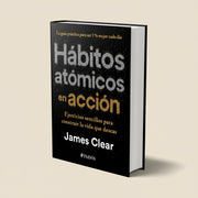 Habitos atomicos en accion | Edicion Especial
