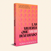 LAS MUJERES QUE AMAN DEMASIADO | EDICION CONMEMORATIVA