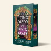 El último deseo de Bristol Keats - Mary E. Pearson  | EDICIÓN ESPECIAL   | Tapa Dura
